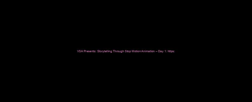 VSA Presents: Storytelling Through Stop Motion Animation – Day 1: https://t.co/LIJduOPlF7 via @YouTube